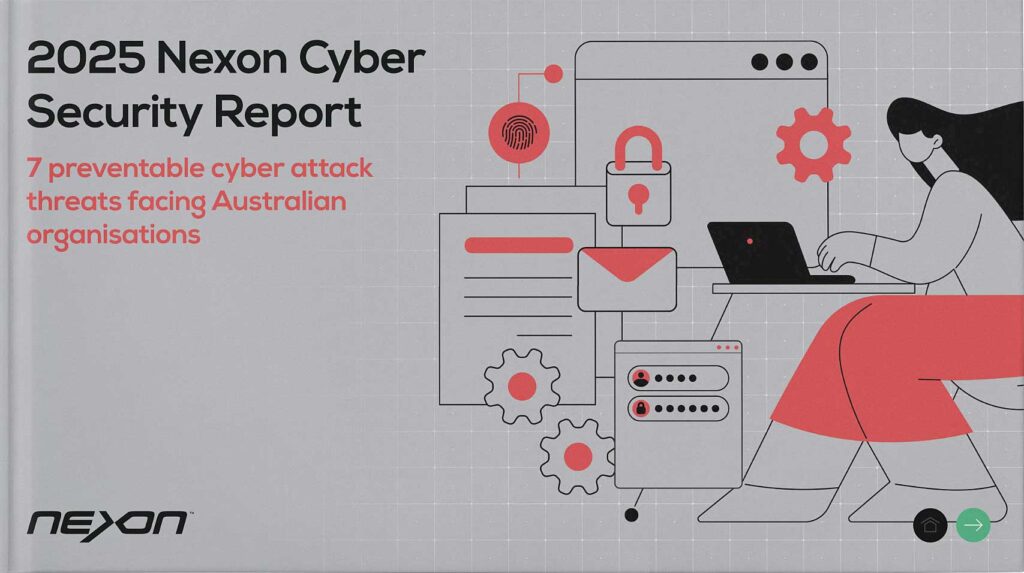 Nexon 2025 Cyber Security Report: 7 preventable cyber attack threats facing Australian organisations
