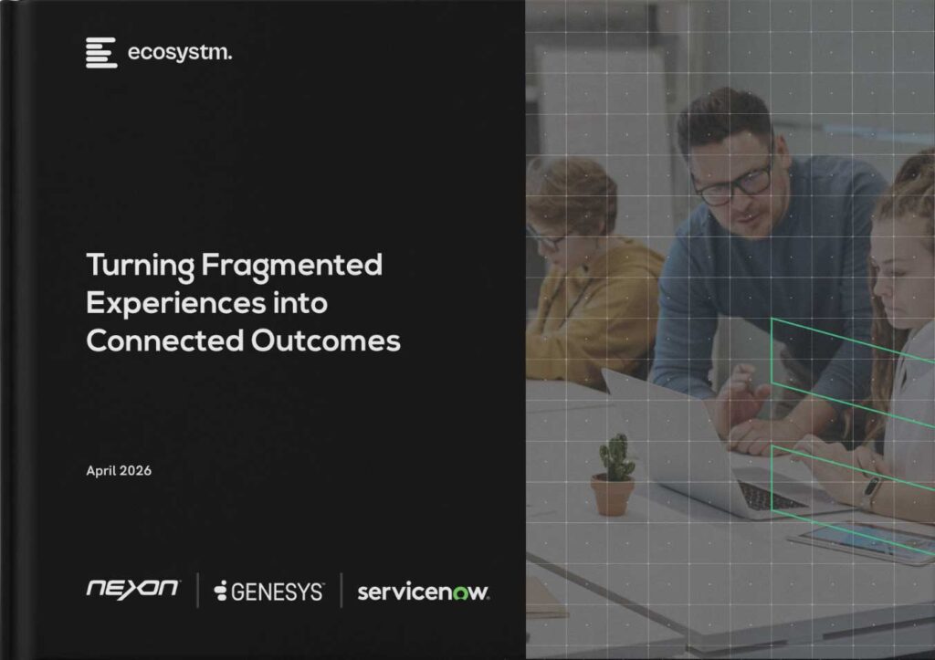 Nexon - Ecosystm Whitepaper - Turning Fragmented Experiences into Connected Outcomes